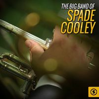 Spade Cooley - The Big Band Of Spade Cooley